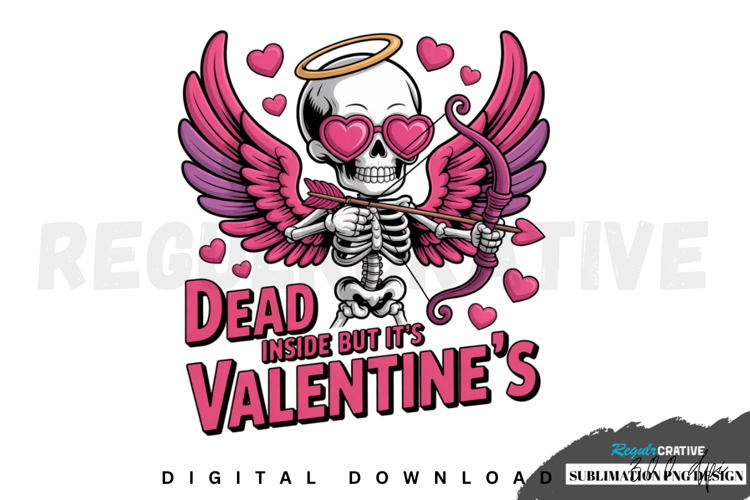 Dead Inside but Its Valentines Day Sublimation PNG