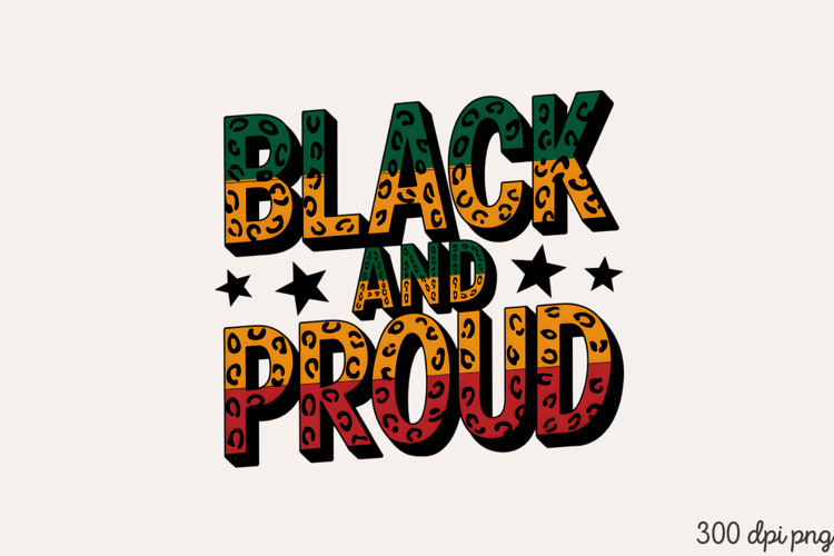 BLACK AND PROUD PNG, Black History Month sublimat