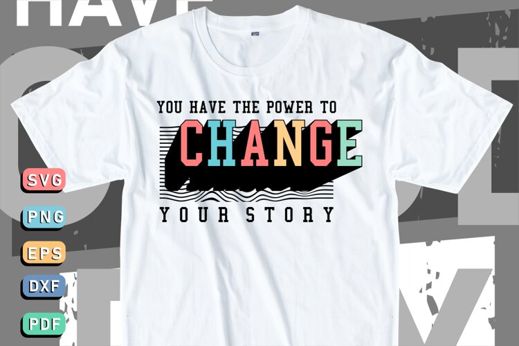 You have the power to change your story, Motivational Quotes example image 1