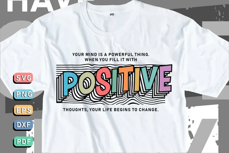 Positive Quote SVG, Motivational quotes T shirt Designs PNG