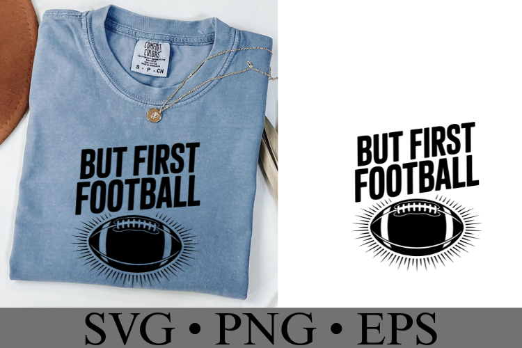 But first Football Svg | Sport Svg | Shirt Svg example image 1