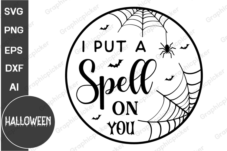 I Put A Spell On You Round Sign SVG | Halloween SVG Design