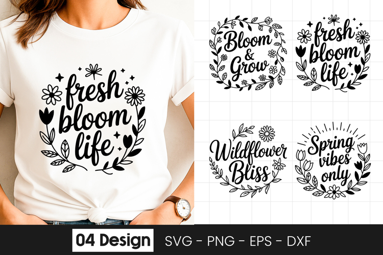 Fresh Bloom Life Floral Quote SVG PNG