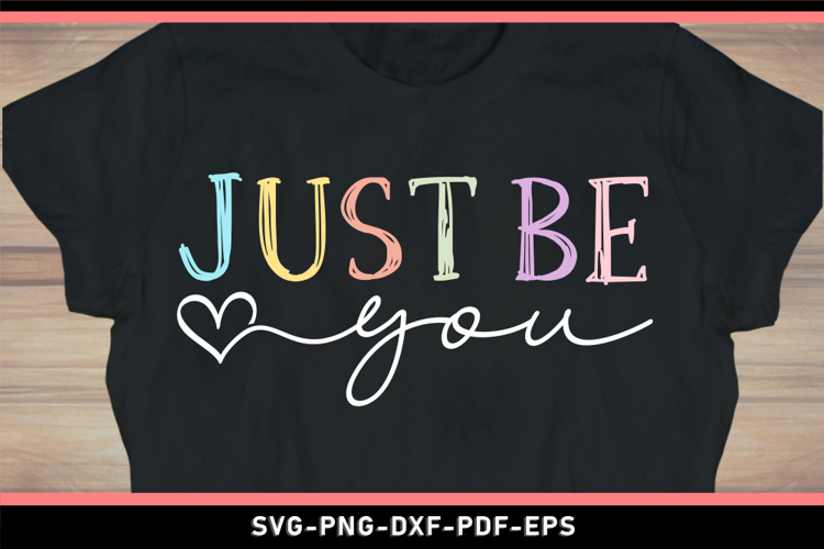 Just be you, Self love SVG, Self care, Inspirational quotes