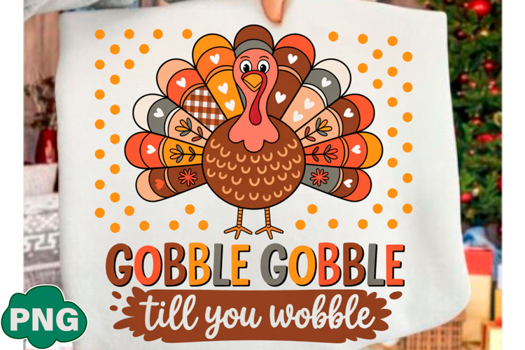 Gobble Till You Wobble, Thanksgiving PNG