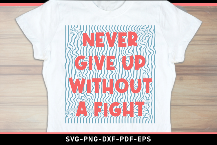 Motivational quote SVG PNG T Shirt Designs