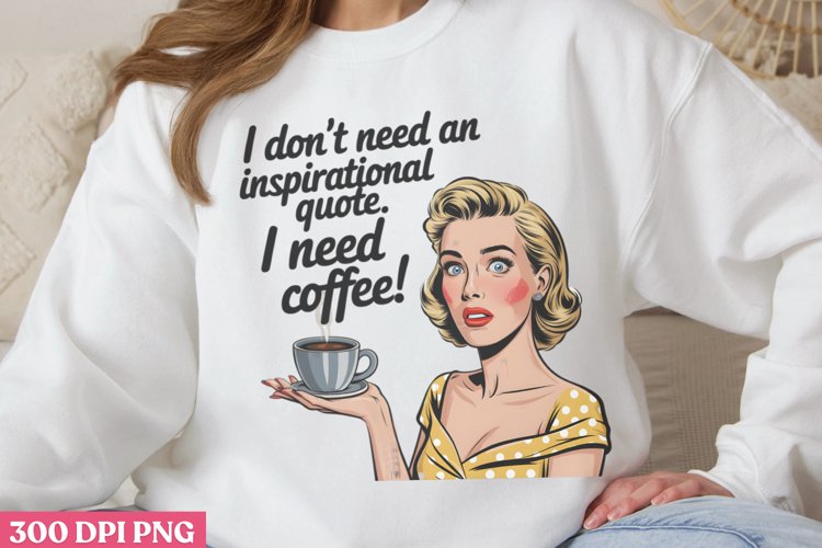I dontt Need On Inspirational Retro Sarcastic Women Sublima