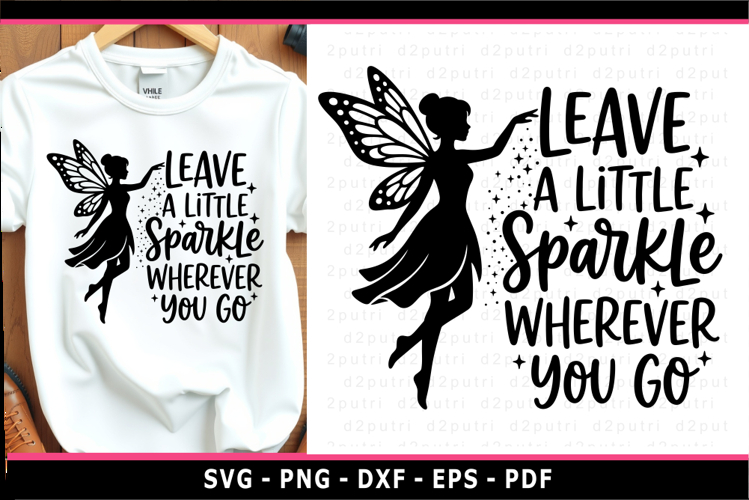Leave a little sparkle wherever you go, Fairy Quotes SVG PNG