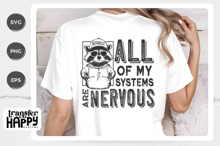 Actually, All of My Systems Are Nervous Sublimation PNG