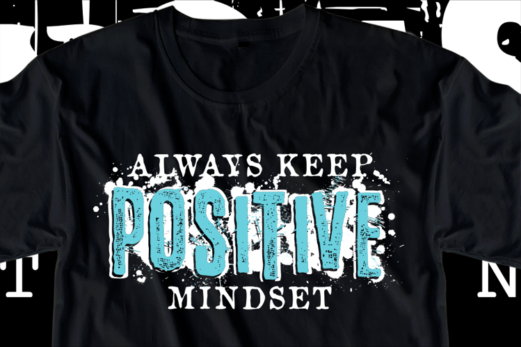 Always Keep Positive Mindset Slogan Quote T shirt Design SVG example image 1