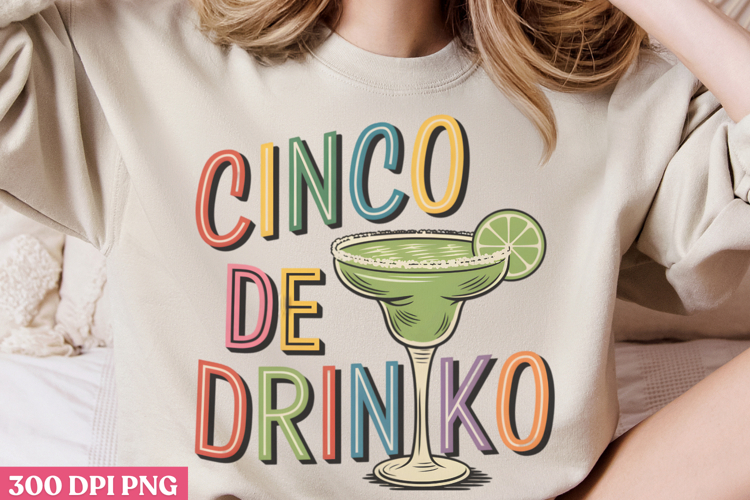 Cinco De Drinko PNG, Cinco De Mayo Sublimation