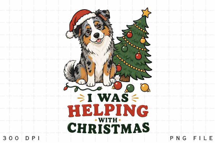 Australian Shepherd Christmas PNG, I Was Helping With