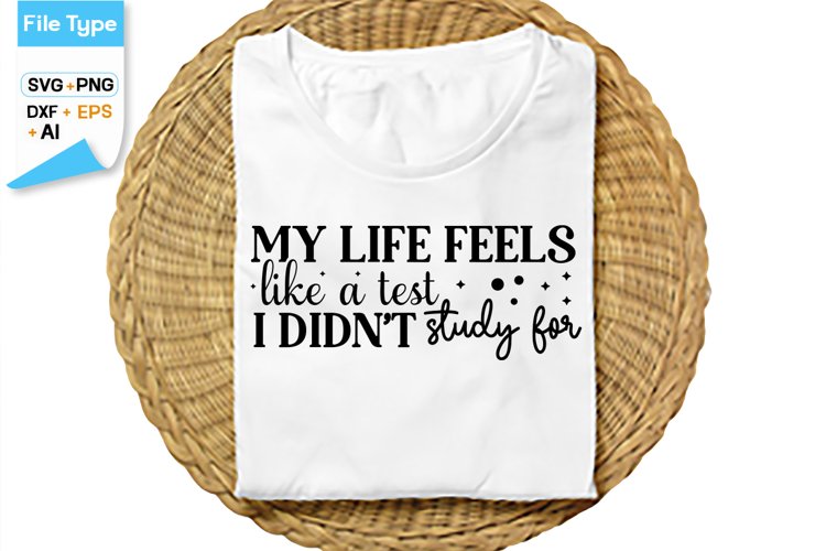 My Life Feels Like A Test I Didn't Study For SVG Cut File example image 1