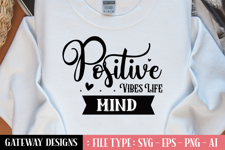 Positive Vibes Life Mind 1 svg design