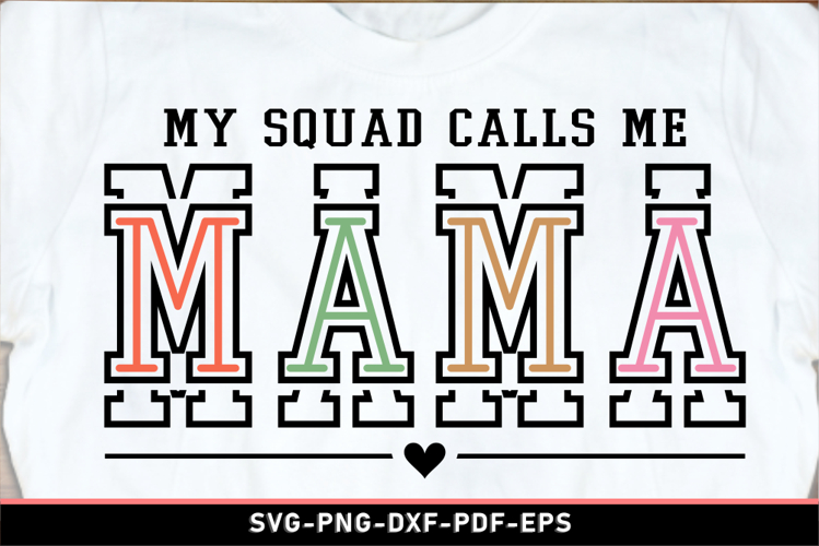 My squad calls me mama, Mom Shirt SVG