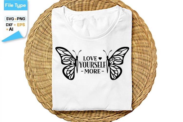 Love Yourself More SVG Cut File | Inspirational Quote SVG