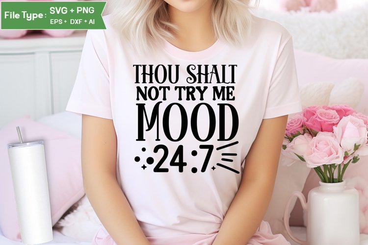 thou shalt not try me mood SVG Cut File | Sarcastic SVG