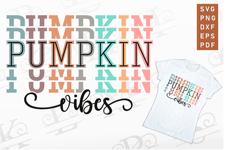 Stacked Pumpkin Vibes SVG, Pumpkin Fall T shirt Designs