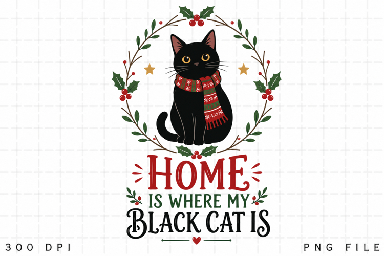 Black Cat Christmas PNG, Home Is Where My Black Cat Is PNG
