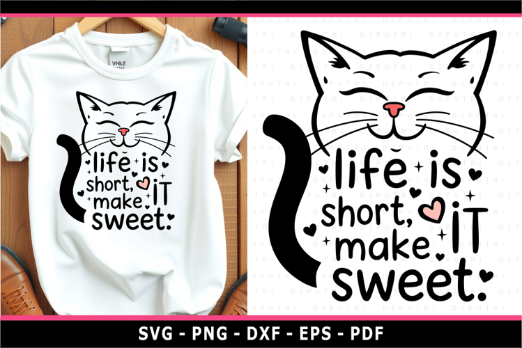 Life is short make it sweet, cat SVG, Funny quotes SVG PNG