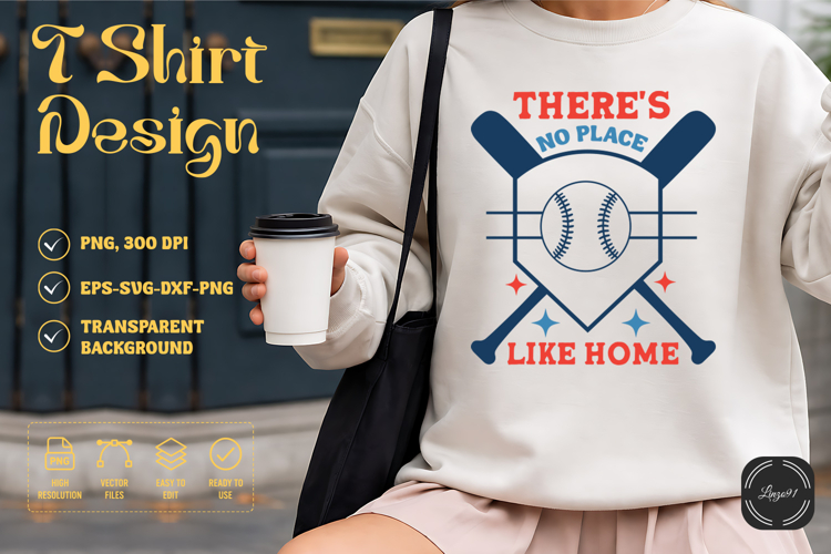 Baseball Theres No Place Like Home SVG T-Shirt Design
