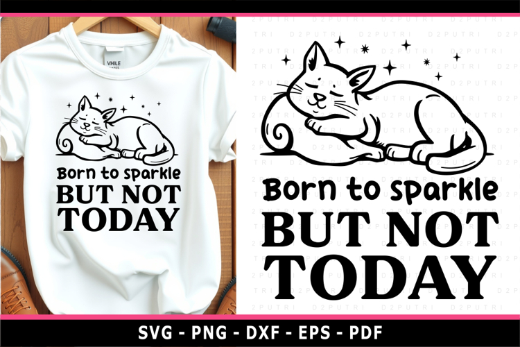 Born to sparkle but not today, Sarcastic, Funny Quotes SVG