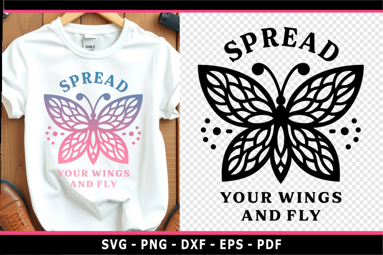 Spread your wings and fly, Inspirational quotes SVG PNG DXF