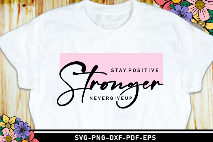 Stronger SVG, Motivational Quotes T shirt Designs