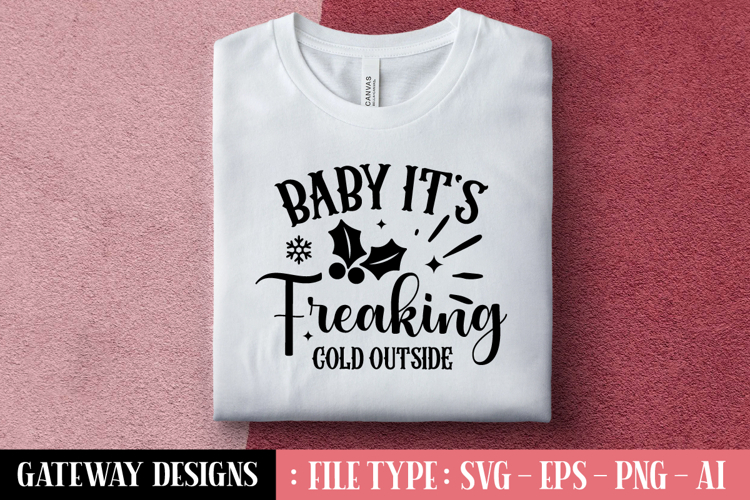Baby Its Freaking Cold Outside svg design