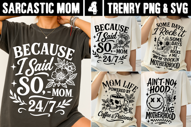 Sarcastic Mom Life SVG PNG, Funny Motherhood Quote