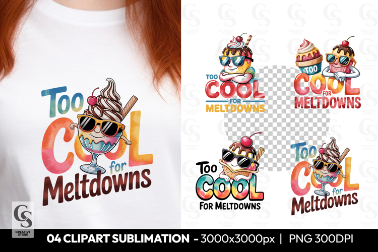 Too Cool for Meltdowns Ice Cream Clipart Sublimation PNG