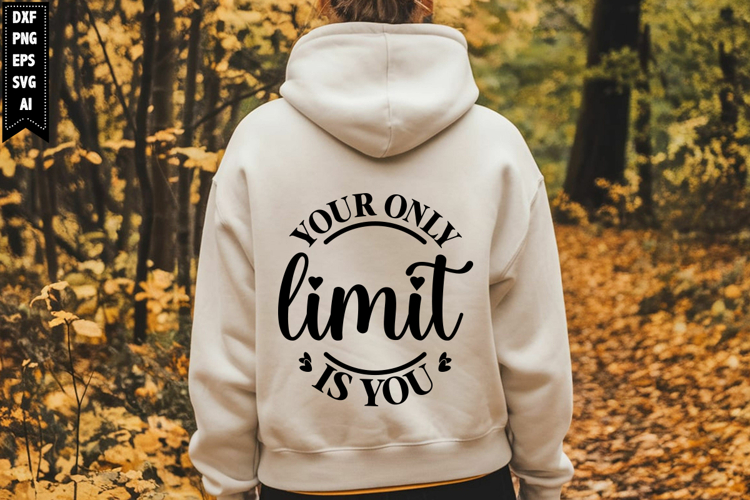 Your Only Limit Is You Svg, Motivation Svg