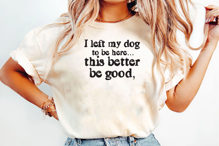 I Left My Dog To Be Here PNG T-Shirt Design