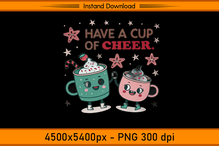 Have a Cup of Cheer Christmas Sublimation PNG