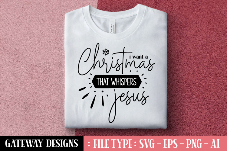 I Want A Christmas That Whispers Jesus svg design