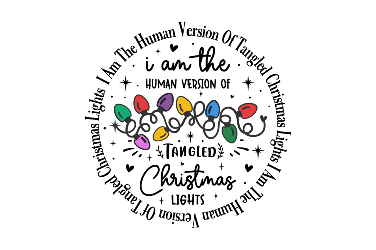 I Am The Human Version Of Tangled Christmas Lights svg desig