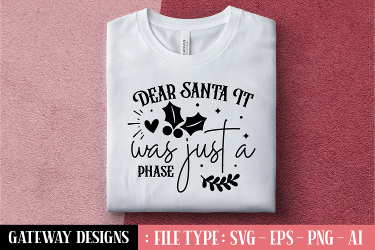 Dear Santa It Was Just A Phase svg design