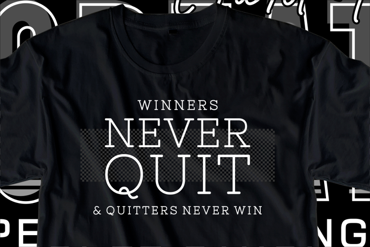 Never Quit Slogan Quote T shirt Design Graphic Vector example image 1