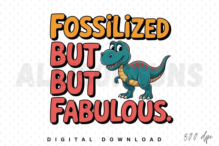 Cartoon Dinosaur Design Fossilized But But Fabulous Ideal