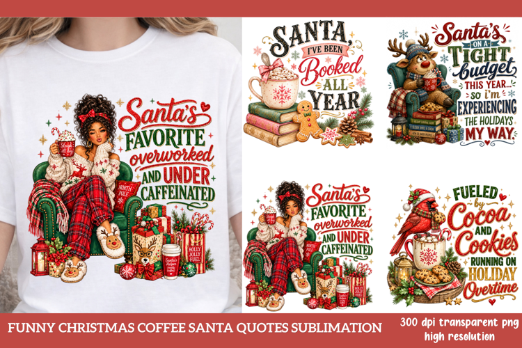 Funny Christmas Coffee Santa Quotes Sublimation PNG