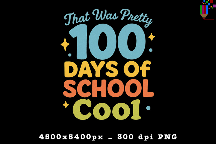 That Was Pretty 100 Days of School Cool PNG