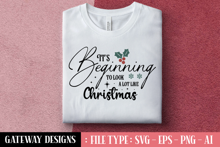 Its Beginning To Look A Lot Like Christmas Svg Design