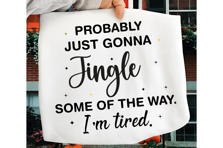 Probably Just Gonna Jingle Christmas PNG, Funny Christmas