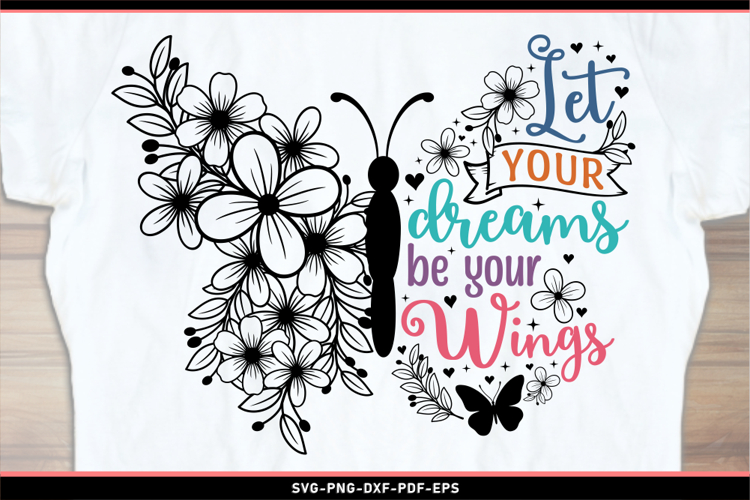 Let your dreams be your wings, Motivational quotes SVG PNG example image 1