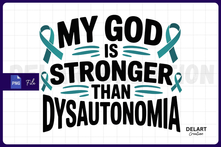 God Is Stronger Than Dysautonomia PNG Design