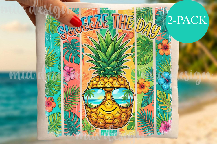 Squeeze The Day PNG Tropical Pineapple Summer Sublimation