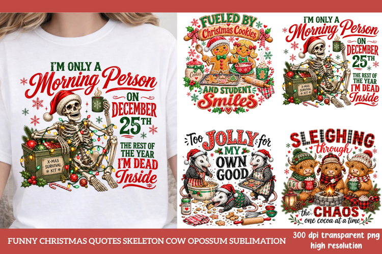 Funny Christmas Quotes Skeleton Cow Opossum Sublimation PNG