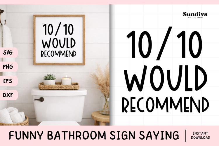 Funny Bathroom Sign Saying SVG | 10/10 Would Recommend