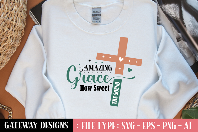 Amazing Grace How Sweet The Sound svg design
