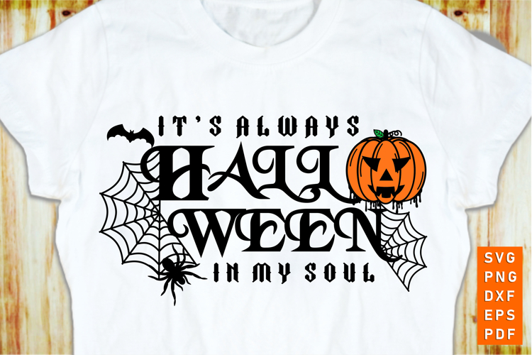 Its always Halloween in my soul, Halloween T shirt Designs
